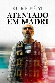 O Refém - Atentado em Madri