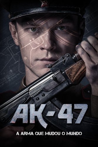 AK-47: A Arma Que Mudou o Mundo