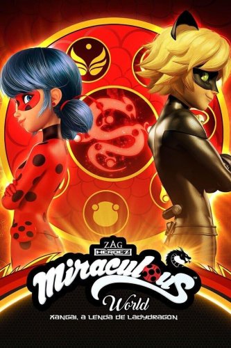 Miraculous World: Xangai, a Lenda de Ladydragon