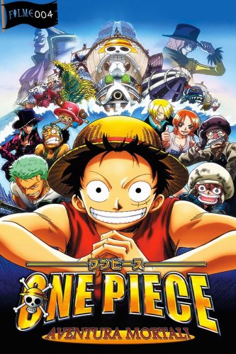 One Piece Filme 04: Aventura Mortal!