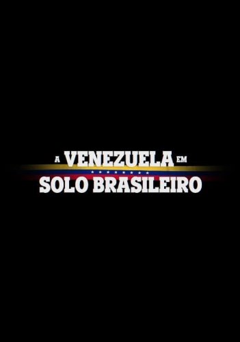 A Venezuela em Solo Brasileiro